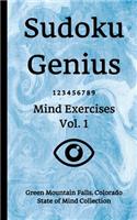 Sudoku Genius Mind Exercises Volume 1: Green Mountain Falls, Colorado State of Mind Collection