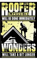 Roofer Impossible will be done immediately - Notebook