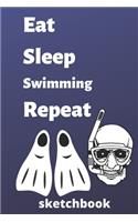 eat sleep swimming repeat sketchbook: swimming sketchbook for swimming Players and swimming fan, swimming Player Gift, swimming Coach Journal (6 x 9) sketchbook, 120 pages), swimming lov