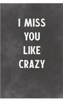 I Miss You Like Crazy