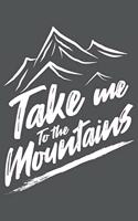 Take Me To The Mountains