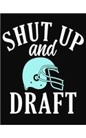 Shut Up And Draft