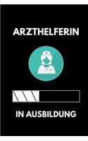 Arzthelferin in Ausbildung: A5 Notizbuch LINIERT Geschenk zur Ausbildung - für Sohn Tochter Neffe Nichte Freund Freundin - für Auszubildende Azubi Azubine - Lustiger Spruch