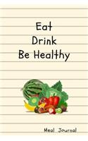 Eat Drink Be Healthy Meal Journal