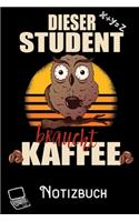 Dieser Student braucht Kaffee - Notizbuch: DIN A5 Notizbuch / Notizheft /Journal mit Punkteraster und 120 Seiten. Perfektes Geburtstag Geschenk von Kollegen für Kollege für den passenden Beru