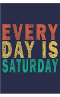 Every Day Is Saturday
