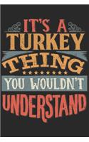 It's A Turkey Thing You Wouldn't Understand: Gift For Turkey Lover 6x9 Planner Journal