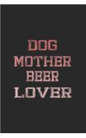 Dog Mother Beer Lover: My Prayer Journal, Diary Or Notebook For Beer Lover. 110 Story Paper Pages. 6 in x 9 in Cover.