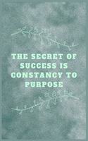 The secret of success is constancy to purpose: Best inspirational journal - Blank Lined Journal School size notebook perfect gift for all