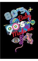 80´s Baby 90´s Made Me