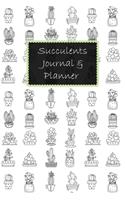 Succulents Journal & Planner: Plan, Record & Monitor Your Succulent Plant Garden, 6x9 Inches & 102 Pages, Great For Planning Your Succulent Planter And Monitoring & Recording Suc