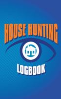 House Hunting Logbook: Home Buying Checklist, Real Estate Buying And Organizing, Guide To Buy A New Home, Investment Tracker, Realtors Planner