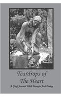 Teardrops of the Heart a Grief Journal with Prompts and Poetry