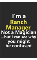 I'm a Ranch Manager Not A Magician But I Can See Why You Might Be Confused