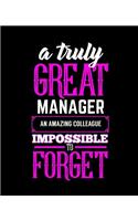 A Truly Great Manager an Amazing Colleague Impossible to Forget