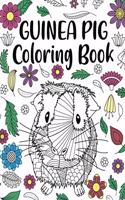 Guinea Pig Coloring Book: Adult Coloring Book, Cavy Owner Gift, Floral Mandala Coloring Pages, Doodle Animal Kingdom, Gifts for Pet Lover