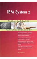IBM System z: The Ultimate Step-By-Step Guide