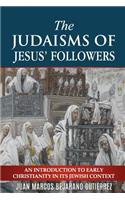 Judaisms of Jesus' Followers
