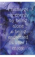 I Recharge My Energy by Being Alone & Being Engrossed in What I Enjoy: Blank Lined Journal, Journal for Affirmations, Affirmations Journal for Women, 6 X 9 Inches, White Paper, Purple Journal