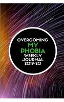 Overcoming My Phobia Weekly Journal 2019-20