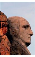 George Washington at Mount Rushmore Journal: Take Notes, Write Down Memories in this 150 Page Lined Journal