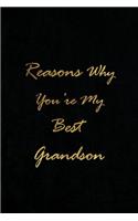 Reasons Why Your're My Best Grandson: Blank Lined Journal (6"x9") Journal for stories, Memories and Keepsakes, Funny and Gag Gifts for Grandparents and Grandchildren