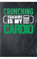 Crunching Numbers Is My Cardio: Chalkboard, Green & White Design, Blank College Ruled Line Paper Journal Notebook for Accountants and Their Families. (Bookkeeping and Tax Season 6 