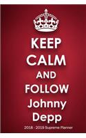 Keep Calm and Follow Johnny Depp 2018-2019 Supreme Planner