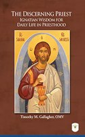 Discerning Priest: Ignatian Wisdom for Daily Life in Priesthood