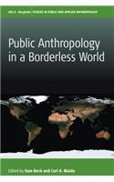 Public Anthropology in a Borderless World