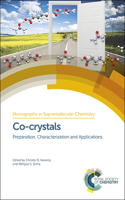 Co-crystals: Preparation, Characterization and Applications(Volume 24 Monographs in Supramolecular Chemistry)