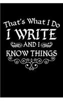 That's What I Do I Write and I Know Things