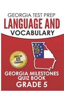 GEORGIA TEST PREP Language and Vocabulary Georgia Milestones Quiz Book Grade 5: Preparation for the Georgia Milestones English Language Arts Tests