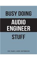 Busy Doing Audio Engineer Stuff