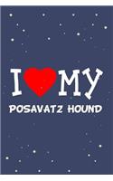 I Love My Posavatz Hound Dog Breed Journal Notebook: Blank Lined Ruled for Writing 6x9 110 Pages