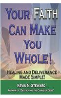 Your Faith Can Make You Whole!