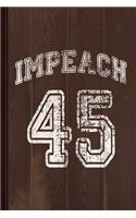 Impeach Trump 45 Journal Notebook