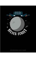 Pluto Never Forget: Graph Paper Notebook - 0.25 Inch (1/4) Squares