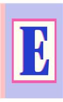 E: A 6 X 9 Colorful Modern Lettering Monogram 110 Page Dot Grid Journaling Notebook for Anyone with the Initial E