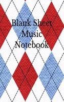 Blank Sheet Music Notebook: 12 Staff Manuscript Sheets Notation Paper for Composing for Musicians Teachers Students Songwriting Book Notebook Journal