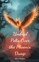 Umbral Pelts Over the Phoenix Dump