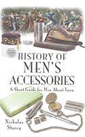 History of Men's Accessories: a Short Guide for Men About Town