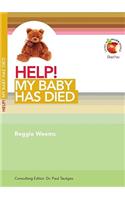 Help! My Baby Has Died