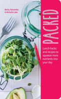 Packed: Lunch Hacks to Squeeze More Nutrients Into Your Day