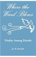 Where the Wind Blows - Vitality Among Friends