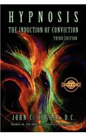Hypnosis the Induction of Conviction