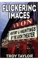 Flickering Images: The History & Hauntings of the Avon Theatre: The History & Hauntings of the Avon Theatre