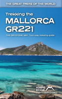 Trekking the Mallorca Gr221 (2022: Two-Way Guidebook with Real 1:25k Maps: 12 Different Itineraries)