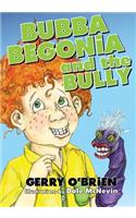 Bubba Begonia and the Bully