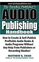 The Turnkey Publisher's Audio Publishing Handbook